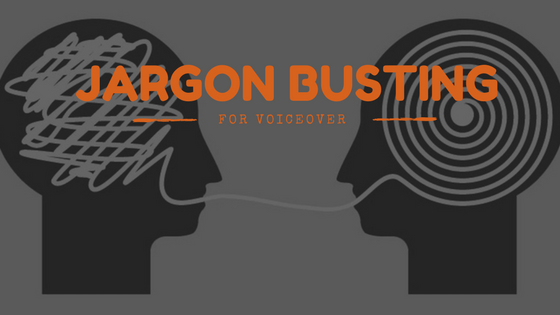 A jargon busting glossary for voiceover